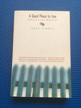 Load image into Gallery viewer, A Good Place To Live America's Last Migration Terry Pindell