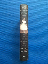 Load image into Gallery viewer, The Memory Of All That Love And Polics In New York, Hollywood And Paris Betsy Blair