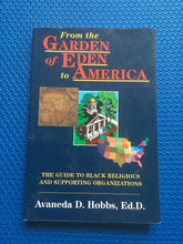 Load image into Gallery viewer, From The Garden Of Eden To America The Guide To Black Religious And Supporting Organizations Avenda D. Hobbs, Ed.D.