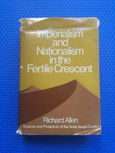 Load image into Gallery viewer, Imperialism And Nationalism In The Fertile Crescent Richard Allen Sources And Prospects Of The Arab-Israeli Conflict