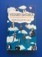 Load image into Gallery viewer, Voltaire's Bastards The Dictatorship Of Reason In The West John Ralston Saul