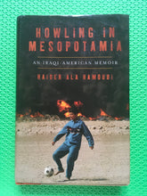 Load image into Gallery viewer, Howling In Mesopotamia An Iraqi-American Memoir Haider Ala Hamoudi