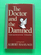 Load image into Gallery viewer, The Doctor And The Damned Albert Haas, M.D.