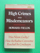 Load image into Gallery viewer, High Crimes And Misdemeanors Howard Fields