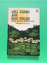Load image into Gallery viewer, Hill Farms And Padi Fields Life In Mainland Southeast Asia Robbins Burling