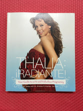 Load image into Gallery viewer, Thalia Radiante Your Guide To A Fit And Fabulous Pregnancy With Doctor Andrew R Kramer