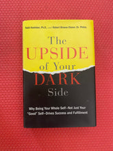 Load image into Gallery viewer, The Upside Of Your Darkside Todd Kashdan Ph.D and Robert Biswas-Diener, Dr. Philos. Hudson Street Press 2014