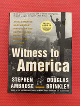 Load image into Gallery viewer, Witness To America An Illustrated Documentary History Of The United States From The Revolution To Today Stephen Ambrose Douglas Brinkley