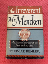 Load image into Gallery viewer, Edgar Kemler The Irreverent Mr. Mencken An Informal History Of The Man And His Era Little Brown 1950