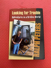 Load image into Gallery viewer, Ralph Peters Looking For Trouble Adventures In A Broken World Stackpole Books 978-0-8117-3410-3