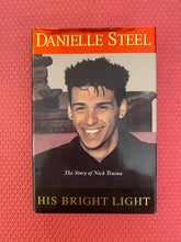 Load image into Gallery viewer, His Bright Light The Story Of Nick Traina Danielle Steele Delacorte Press