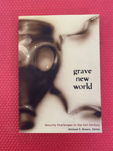 Load image into Gallery viewer, Grave New World Security Challenges In The 21st Century Michael E. Brown, Editor Georgetown University Press 0-87840-142-3
