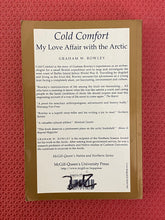 Load image into Gallery viewer, Cold Comfort My Love Affair With The Arctic Graham W. Rowley McGill-Queen's University Press