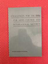Load image into Gallery viewer, Challenges For The 1990s For Arms Control And International Security National Academy Of Sciences