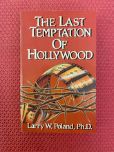 Load image into Gallery viewer, The Last Temptation Of Hollywood Larry W. Poland, Ph.D. Mastermedia International