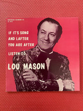 Load image into Gallery viewer, Lou Mason If It's A Song And Lafter You Are After Listen To Lou Mason Marchelene Recording Company Vinyl LP Stereo LP-1973