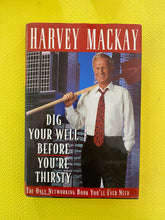 Load image into Gallery viewer, Dig Your Well Before You're Thirsty Harvey MacKay Currency Doubeday Publishers 0-385-48543-3