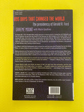 Load image into Gallery viewer, 895 Days That Changed The World The Presidency Of Gerald R. Ford Graeme Mount With Mark Gauthier Black Rose Books