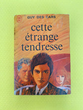 Load image into Gallery viewer, Cette Etrange Tendresse Guy Des Cars 1960 French Novel