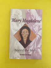 Load image into Gallery viewer, Mary Magdalene Beyond The Myth Esther de Boer Trinity Press International