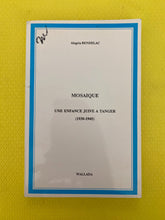 Load image into Gallery viewer, Mosaique Une Enfance Juive A Tanger (1930-1945) Alegria Bendelac Wallada