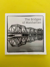 Load image into Gallery viewer, The Bridges Of Manhattan Project & Photography By Philippe Bouclainville