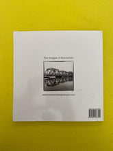 Load image into Gallery viewer, The Bridges Of Manhattan Project & Photography By Philippe Bouclainville