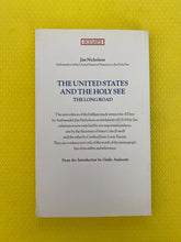 Load image into Gallery viewer, The United States And The Holy See The Long Road Introduction By Giulio Andreotti Preface By Colin Powell And Cardinal Jean-Louis Tauran