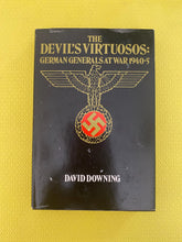 Load image into Gallery viewer, The Devil's Virtuosos: German Generals At War 1940-45 David Downing St. Martin's Press
