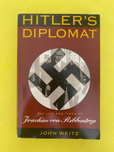 Load image into Gallery viewer, Hitler's Diplomat The Life And Times Of Joachim Von Ribbentrop John Weitz Ticknor & Fields