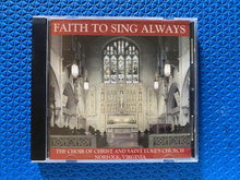 Load image into Gallery viewer, Faith To Sing Always The Choir Of Christ And Saint Luke's Church CD