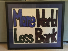 Load image into Gallery viewer, Street / Protest Art World Bank IMF Riots Primitive Proto-Antifa Art More World Less Bank

