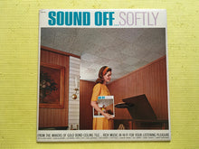 Load image into Gallery viewer, Sound Off... Softly Rich Music In Hi-Fi For Your Listening Pleasure Columbia Special Products CSP 244
