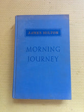 Load image into Gallery viewer, Morning Journey James Hilton 1951 Book Club Edition
