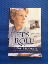 Load image into Gallery viewer, Let's Roll! Ordinary People, Extraordinary Courage Wife Of 11 Hero Todd Beamer Lisa Beamer With Ken Abraham
