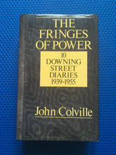 Load image into Gallery viewer, The Fringes Of Power 10 Downing Street Diaries 1939-1955 John Colville
