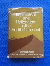 Load image into Gallery viewer, Imperialism And Nationalism In The Fertile Crescent Richard Allen Sources And Prospects Of The Arab-Israeli Conflict

