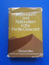 Load image into Gallery viewer, Imperialism And Nationalism In The Fertile Crescent Richard Allen Sources And Prospects Of The Arab-Israeli Conflict
