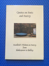 Load image into Gallery viewer, Quotes On Poets And Poetry Mankind's Wisdom On Poetry From Shakespeare To Shelley Compiled By Patty Crowe Edited By Jonathan Crowe
