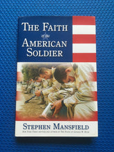 Load image into Gallery viewer, The Faith Of The American Soldier Stephen Mansfield
