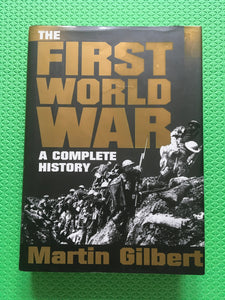 The First World War A Complete History Martin Gilbert