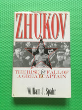 Load image into Gallery viewer, Zhukov The Rise &amp; Fall Of A Great Captain William J. Spahr
