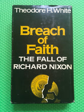 Load image into Gallery viewer, Breach Of Faith The Fall Of Richard Nixon Theodore H. White
