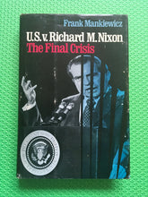 Load image into Gallery viewer, U.S. v. Richard Nixon The Final Crisis Frank Mankiewicz

