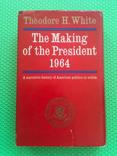 Load image into Gallery viewer, The Making Of The President A History Of American Politics In Action Theodore H. White
