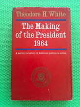 Load image into Gallery viewer, The Making Of The President A History Of American Politics In Action Theodore H. White
