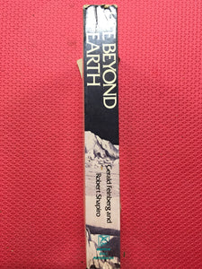 Life Beyond Earth The Intelligent Earthling's Guide To Life In the Universe Gerald Feinberg Robert Shapiro William Morrow And Company 1980