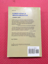 Load image into Gallery viewer, A Concise History Of American Architecture Leland M. Roth Westview Press 1980
