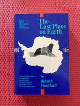 Load image into Gallery viewer, The Last Place On Earth Roland Huntford Atheneum 0-689-70701-0

