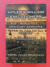 Load image into Gallery viewer, Daniel Jonah Goldhagen Hitler's Willing Executioners Ordinary Germans And The Holocaust Hardcover Edition Knopf 0-679-44695-8
